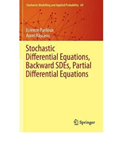 Stochastic Differential Equations, Backward SDEs, Partial Differential Equations eBook