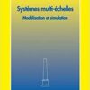 Systèmes multi-èchelles: Modélisation et simulation eBook