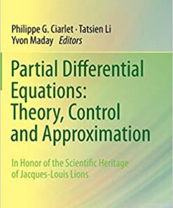 Partial Differential Equations: Theory, Control and Approximation: In Honor of the Scientific Heritage of Jacques-Louis Lions eBook