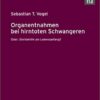 Organentnahmen bei hirntoten Schwangeren Oder: Sterbehilfe am Lebensanfang? eBook