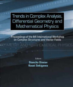 Trends In Complex Analysis, Differential Geometry And Mathematical Physics - Proceedings Of The 6th International Workshop On Complex Structures And Vector Fields eBook