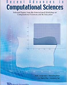 Recent Advances In Computational Sciences: Selected Papers From The International Workshop On Computational Sciences And Its Education eBook