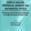 Perspectives Of Complex Analysis, Differential Geometry And Mathematical Physics - Proceedings Of The 5th International Workshop On Complex Structures And Vector Fields eBook