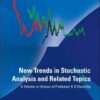 New Trends In Stochastic Analysis And Related Topics: A Volume In Honour Of Professor K D Elworthy eBook
