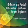 Ordinary And Partial Differential Equations For The Beginner eBook