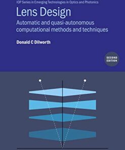 Lens Design (Second Edition): Automatic and quasi-autonomous computational methods and techniques eBook
