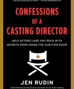 Confessions of a Casting Director: Help Actors Land Any Role with Secrets from Inside the Audition Room eBook