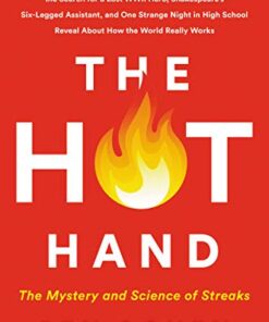 The Hot Hand: The Mystery and Science of Streaks eBook