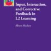 Input, Interaction and Corrective Feedback in L2 Learning - Oxford Applied Linguistics eBook