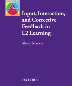 Input, Interaction and Corrective Feedback in L2 Learning - Oxford Applied Linguistics eBook