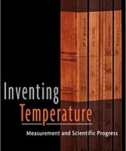Inventing Temperature: Measurement and Scientific Progress eBook