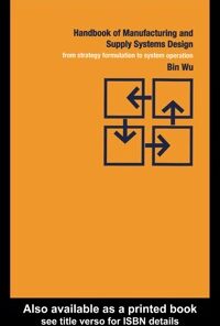 Handbook of Manufacturing and Supply Systems Design: From Strategy Formulations to System Operation eBook