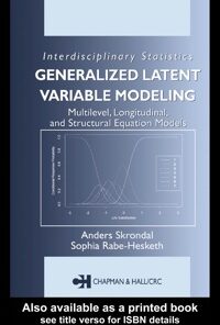 Generalized Latent Variable Modeling: Multilevel, Longitudinal, and Structural Equation Models eBook