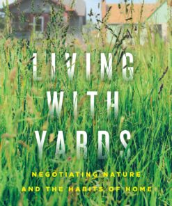 Living with Yards: Negotiating Nature and the Habits of Home eBook