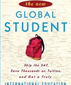 The New Global Student: Skip the SAT, Save Thousands on Tuition, and Get a Truly International Education eBook