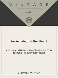 An Acrobat of the Heart: A Physical Approach to Acting Inspired by the Work of Jerzy Grotowski eBook