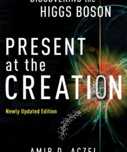 Present at the Creation: Discovering the Higgs Boson eBook