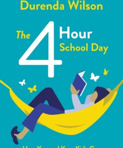The Four-Hour School Day How: You and Your Kids Can Thrive in the Homeschool Life eBook