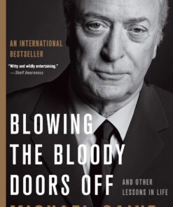 Blowing the Bloody Doors Off: And Other Lessons in Life eBook