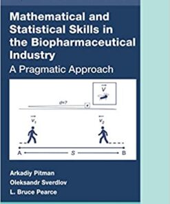 Mathematical and Statistical Skills in the Biopharmaceutical Industry: A Pragmatic Approach eBook