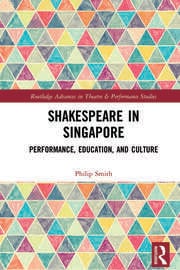 Shakespeare in Singapore: Performance, Education, and Culture eBook