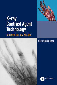 X-ray Contrast Agent Technology: A Revolutionary History eBook