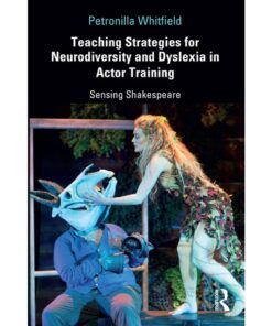Teaching Strategies for Neurodiversity and Dyslexia in Actor Training: Sensing Shakespeare eBook