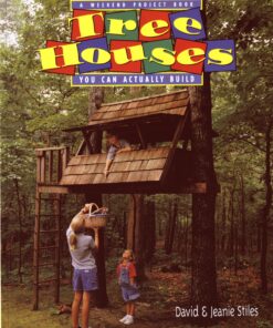Tree Houses You Can Actually Build: A Weekend Project Book eBook