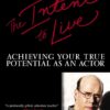 The Intent to Live: Achieving Your True Potential as an Actor eBook