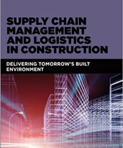 Supply Chain Management and Logistics in Construction: Delivering Tomorrow's Built Environment eBook