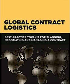 Global Contract Logistics: Best Practice Toolkit for Planning, Negotiating and Managing a Contract eBook