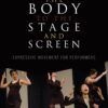Bringing the Body to the Stage and Screen: Expressive Movement for Performers eBook