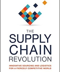 The Supply Chain Revolution: Innovative Sourcing and Logistics for a Fiercely Competitive World eBook