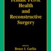 Female Pelvic Health and Reconstructive Surgery eBook