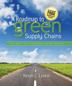 A Roadmap to Green Supply Chains: Using Supply Chain Archaeology and Big Data Analytics eBook