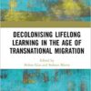 Decolonising Lifelong Learning in the Age of Transnational Migration eBook