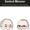Michael Chekhov and Sanford Meisner: Collisions and Convergence in Actor Training eBook