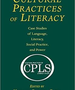 Cultural Practices of Literacy: Case Studies of Language, Literacy, Social Practice, and Power eBook