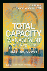 Total Capacity Management: Optimizing at the Operational, Tactical, and Strategic Levels eBook