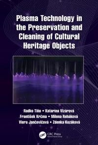 Plasma Technology in the Preservation and Cleaning of Cultural Heritage Objects eBook