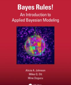 Bayes Rules! An Introduction to Applied Bayesian Modeling eBook