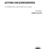 Acting (Re)Considered A Theoretical and Practical Guide eBook