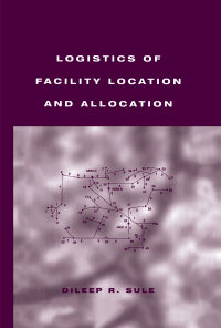 Logistics of Facility Location and Allocation eBook