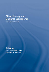 Film, History and Cultural Citizenship: Sites of Production eBook