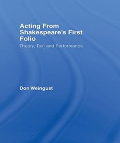 Acting from Shakespeare's First Folio: Theory, Text and Performance eBôk