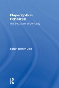 Playwrights in Rehearsal: The Seduction of Company eBook