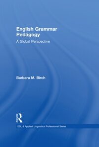 English Grammar Pedagogy: A Global Perspective eBook