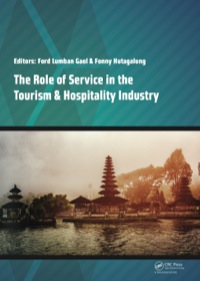 The Role of Service in the Tourism & Hospitality Industry: Proceedings of the Annual International Conference on Management and Technology in Knowledge, Service, Tourism & Hospitality 2014 (SERVE 2014), Gran Melia, Jakarta, Indonesia, 23-24 August 2014 eBook
