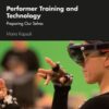 Performer Training and Technology: Preparing Our Selves eBook