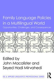 Family Language Policies in a Multilingual World: Opportunities, Challenges, and Consequences eBook